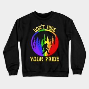 Don't Hide Your Pride Crewneck Sweatshirt